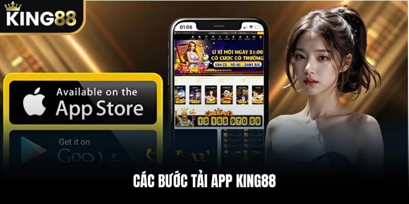 Các bước tải app KING88 cho một trải nghiệm hoàn chỉnh