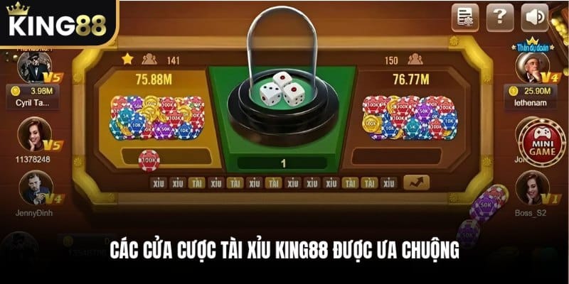 Các cửa cược Tài Xỉu KING88 được ưa chuộng