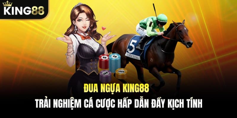 Đua Ngựa KING88