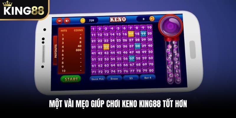 Một vài mẹo giúp chơi Keno KING88 tốt hơn